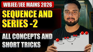 SEQUENCE AND SERIES-2 | Concept and Questions🎯 | | WBJEE / JEE MAIN 2026 crash course🔥#wbjee  #jee