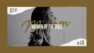 Women of the Bible | Miriam