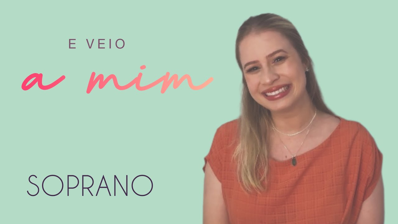 E veio a mim - ICM - SOPRANO