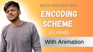 Encoding Schemes | ACSII UNICODE ISCII | UTF-8 UTF-16 UTF-32 | Rajnath Prasad