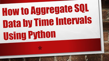 How to Aggregate SQL Data by Time Intervals Using Python