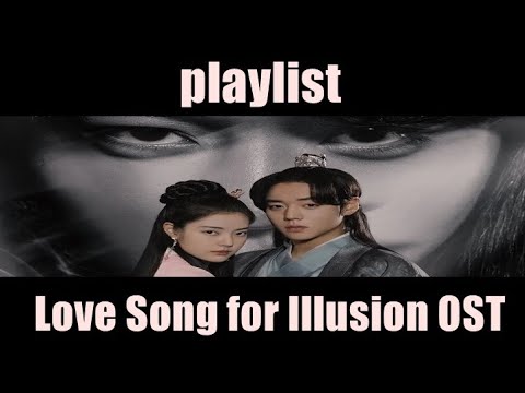 Playlist Love Song For Illusion Ost