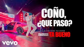 Silvestre Dangond - COÑO, ¿QUE PASO? -´TA BUENO DESDE VALLEDUPAR (En Vivo)