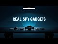5 Real SPY Gadgets That’ll Blow Your Mind