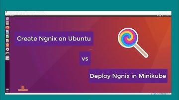 How to run Nginx in Ubuntu and how to deploy Nginx in Minikube (Kubernetes)