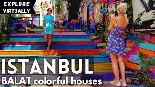 [4K] Istanbul balat district walking tour 2022 | colorful houses | Turkey attractions