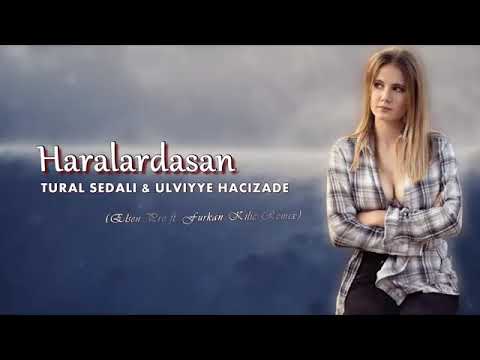 Haralardasan song.tural sedali & ulviyye hacizade.