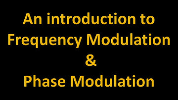 The Fundamentals of Frequency and Phase Modulation