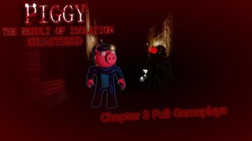 Piggy: The Result Of Isolation (Remastered) - Chapter 3 Full Gameplays.