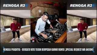 BERSATU KITO TEGUH BERPISAH KARNO BUNTU , SPECIAL REQUEST MR ANDONG #dj #pargoy #djremix 