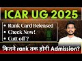 ICAR RANK CARD RELEASED || SAFE RANK || ICAR 2025 || BSC AGRICULTURE CUTT OFF ||