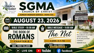 The Net || Sunday Morning Worship Service - SGMA COC || August 23, 2026