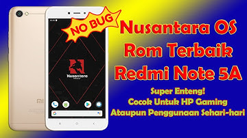 Cara Custom ROM Nusantara OS Redmi Note 5A  ROM Terbaik dan Stabil untuk Gaming dan Harian