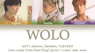 GOT7 Jackson, BamBam, YUGYEOM (갓세븐 잭슨 뱀뱀 유겸) - WOLO (Color coded Han/Rom/Eng lyrics)