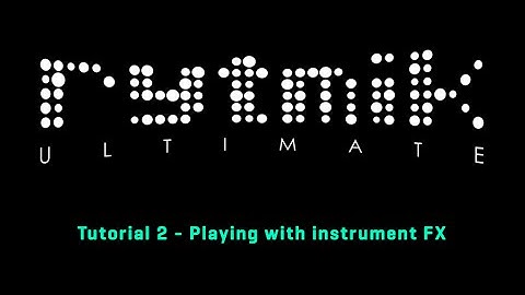 Rytmik Ultimate: Tutorial 2 - Playing with instrument FX