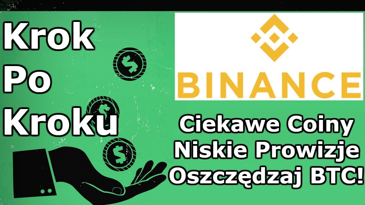 Jak Założyć Konto Na Giełdzie BINANCE Czy Warto? Ciekawe Coiny Niskie  Prowizje Wysyłania Bitcoina
