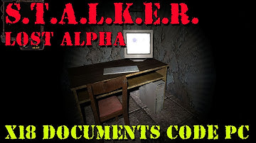 S.T.A.L.K.E.R. - Lost Alpha - Lab X18 FIND ALL DOCUMENTS + PC CODE