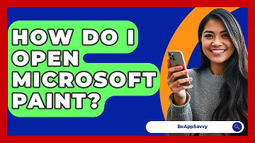 How Do I Open Microsoft Paint? - Be App Savvy