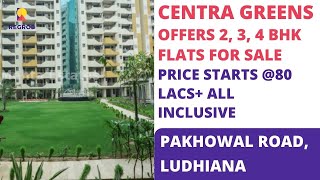 Centra Greens |☎ 7669414187 | 2, 3, 4 BHK Flats For Sale on Pakhowal Road Ludhiana