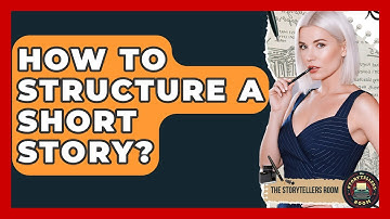 How To Structure A Short Story? - The Storytellers Room