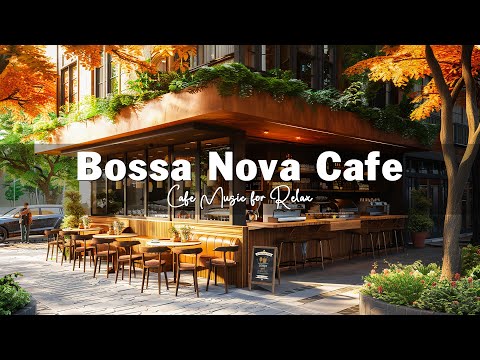 Morning Coffee Shop Ambience ☕ Smooth Bossa Nova Jazz Music for Relax,Study,Focus | Bossa Nova Cafe