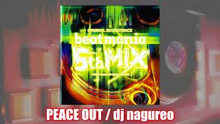 ビートマニア5thMIX】PEACE OUT dj nagureo - YouTube
