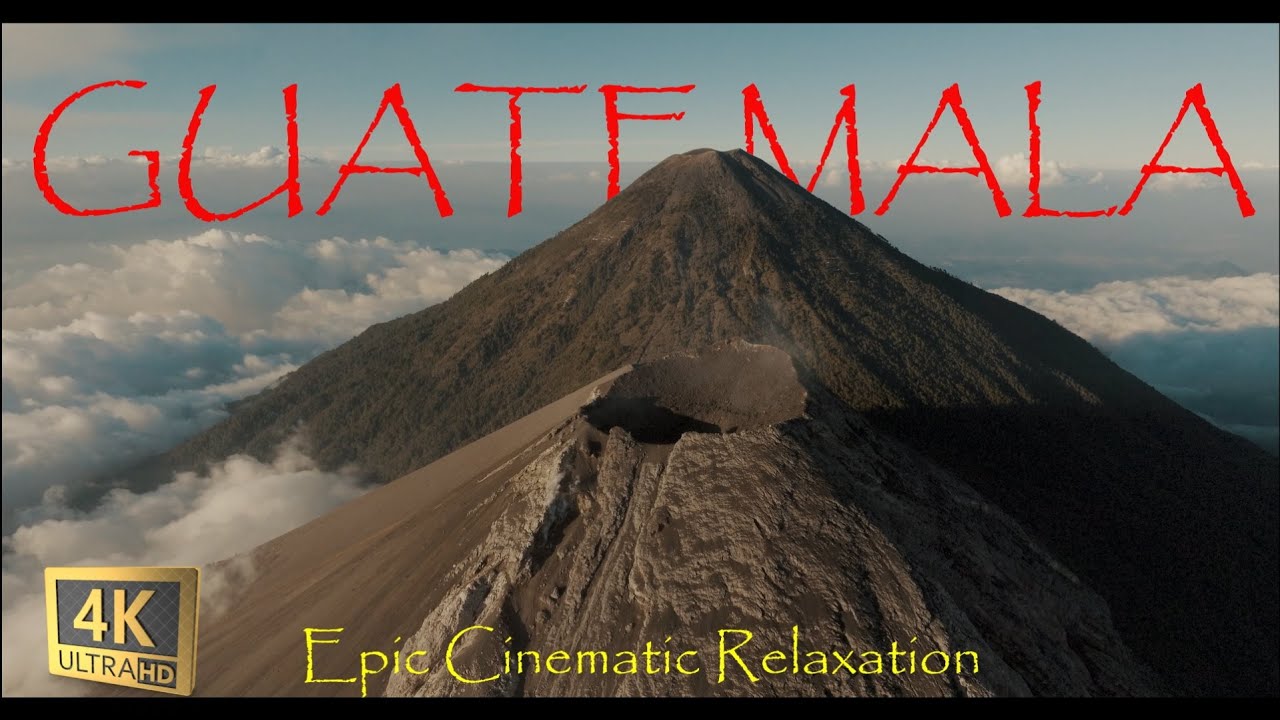 Flying over Guatemala 4K UHD   Relaxing music along scenic nature videos