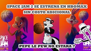 SPACE JAM 2 REVELA FECHA DE ESTRENO Y EL TUNE SQUAD QUE JUGARA