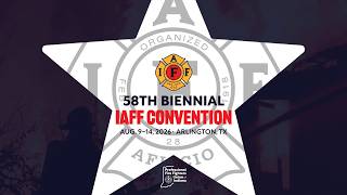 Day 3 Recap of 58th IAFF Convention
