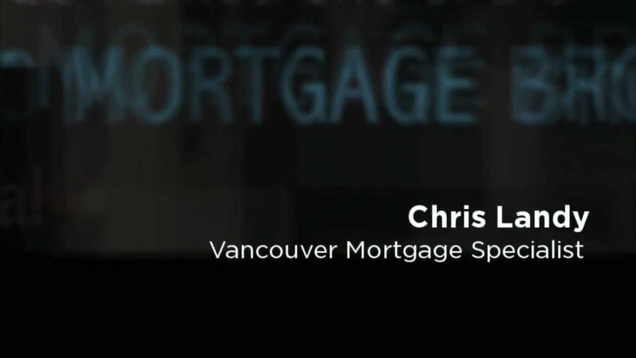 Chris Landry Vancouver Mortgage Broker - Chris Landry Vancouver, BC