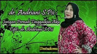 dr. Andriani S.Psi - Jangan Pernah Tinggalkan Aku