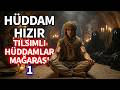 Hüddam Hızır 1.Bölüm - Gizli Hüddam Mağarası  | Korku Hikayeleri | Hüddam | Paranormal