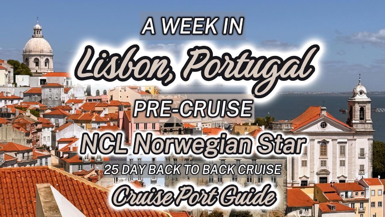 Preview Lisbon Portugal, NCL Norwegian Star Cruise, Spain, France, Scotland, Norway and More