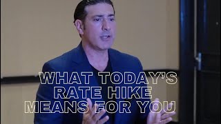 Information Fed Rate Hike Today - What It Means For Homebuyers Update