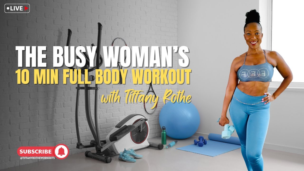 Efficient 10-Minute Full Body Workout for Busy Women with Tiffany Rothe 