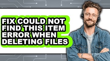 How to Fix Could Not Find This Item Error When Deleting Files - Full Guide