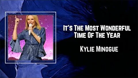Kylie Minogue - It's The Most Wonderful Time Of The Year (Lyrics)