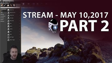 Creating UE4 Outside Environment Stream 10 MAY 2017 - Part 2