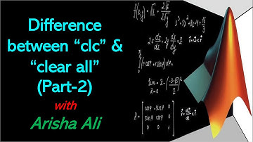 Difference Between MATLAB commands "clc" and "clear all" (Part-2)