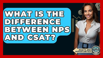 What Is The Difference Between NPS And CSAT? - AssetsandOpportunity.org