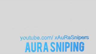 AuRa Sniping intro