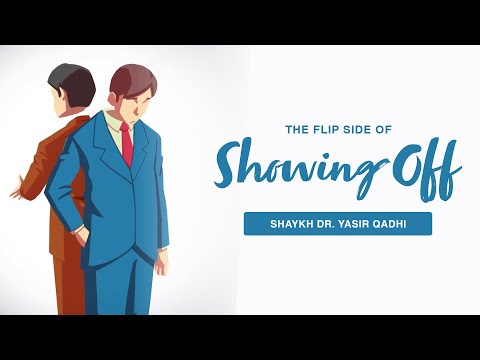 The Flip Side of Riya (Showing Off) | Shaykh Dr. Yasir Qadhi