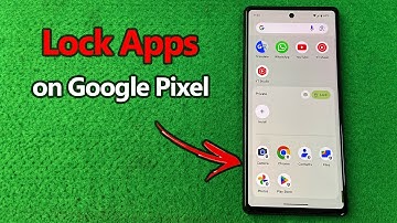 How to Lock Apps on Google Pixel | Full Guide
