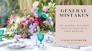 Top General Mistakes Couples Make with Their Wedding