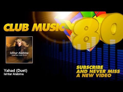 Ishtar Alabina Yahad Duet Feat Koby Peretz