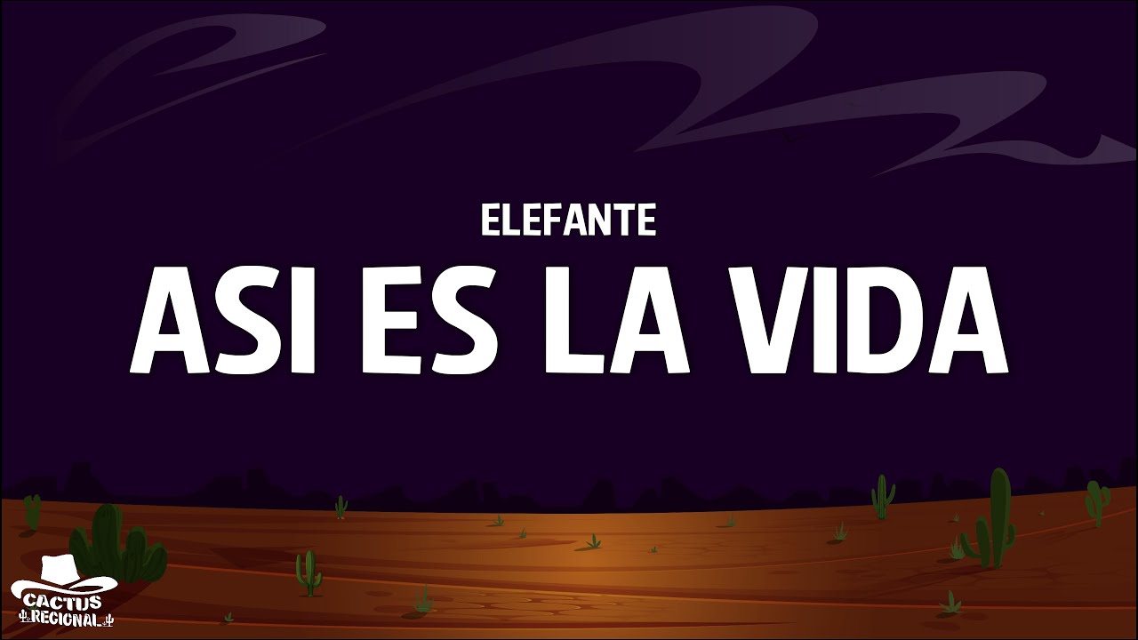 Elefante - Asi Es La Vida (Letra)