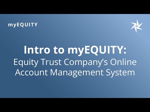 Intro to myEQUITY: Equity Trust Company's Online Account Management System