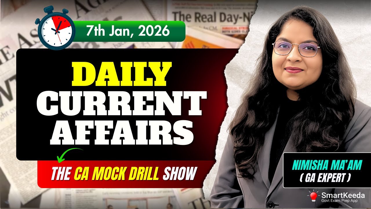 Daily Current Affairs | 7th January 2026 | by Nimisha Ma'am | CA MockDrill - SmartKeeda