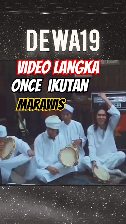 Video Langka ‼️Once Ikutan Marawis dewa19 Lagu Laskar Cinta