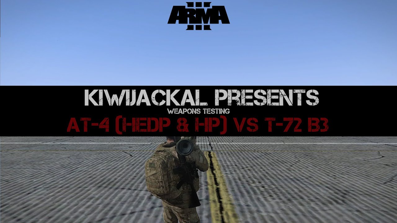 ArmA III - Weapons Test: AT-4 (HEDP & HP) vs T-72 B3 - 19/08/15